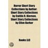 Horror Short Story Collections By Author: Short Story Collections By Caitlin R. Kiernan, Short Story Collections By Clive Barker