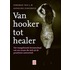 Van hooker tot healer