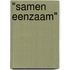 "Samen eenzaam"
