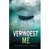 Verwoest me