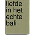 Liefde in het echte Bali
