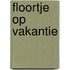 Floortje op vakantie
