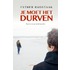 Je moet het durven