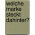 Welche Marke steckt dahinter?