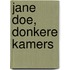 Jane Doe, donkere kamers