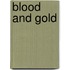Blood and Gold