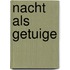 Nacht als getuige