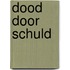 dood door schuld