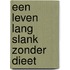 Een leven lang slank zonder dieet