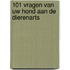 101 vragen van uw hond aan de dierenarts
