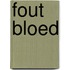 Fout bloed