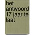 Het antwoord 17 jaar te laat