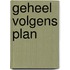 Geheel volgens plan