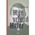 Mijn vriend Hitler