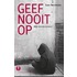 Geef nooit op