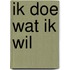 Ik doe wat ik wil