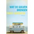 Wat de golven brengen