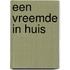 Een vreemde in huis