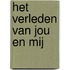 Het verleden van jou en mij