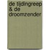 De tijdingreep & De droomzender