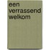 Een verrassend welkom