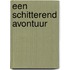Een schitterend avontuur