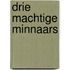 Drie machtige minnaars