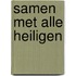 Samen met alle heiligen