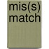 Mis(s) Match
