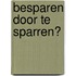 Besparen door te sparren?