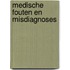 Medische fouten en misdiagnoses