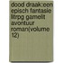 Dood Draak:Een Episch Fantasie LitRPG GameLit Avontuur Roman(Volume 12)